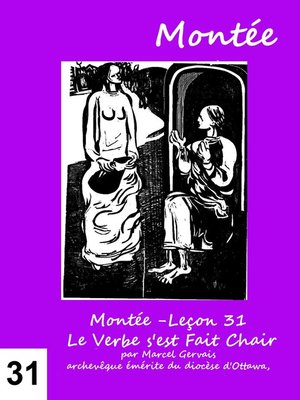 cover image of Montée -Leçon 31 Le Verbe s'est Fait Chair